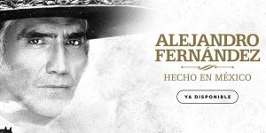 Portade del disco de alejandro fernandez hecho en mexico